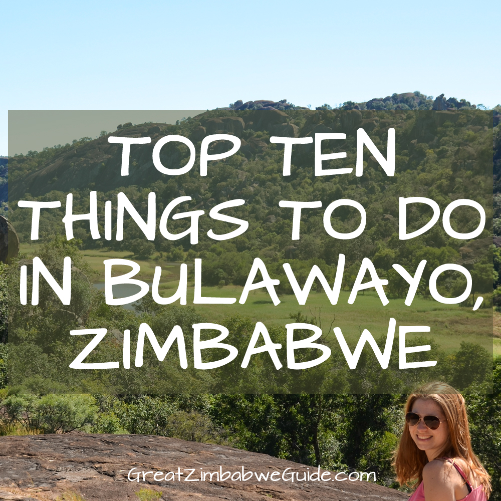 Top Ten Things to do Bulawayo Zimbabwe