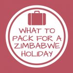 What to pack for a Zimbabwe holiday