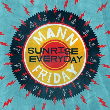 Weekend song #7: Mann Friday’s Sunrise Everyday