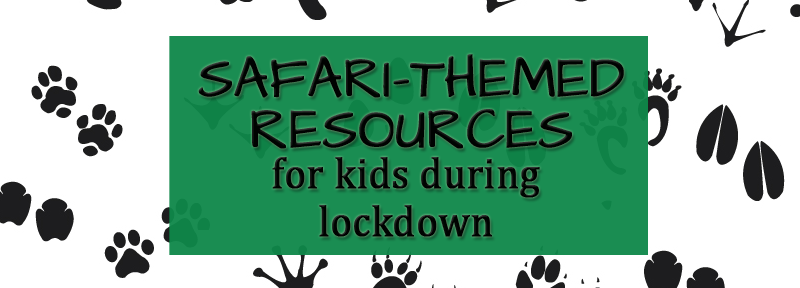 KIDS SAFARI LOCKDOWN RESOURCES PRINT 3